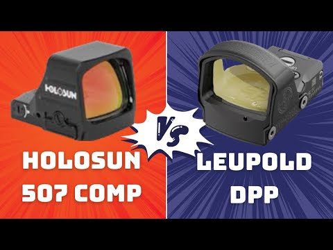 Holosun 507 Comp vs Leupold DPP – Best Big Window Pistol Red Dot?